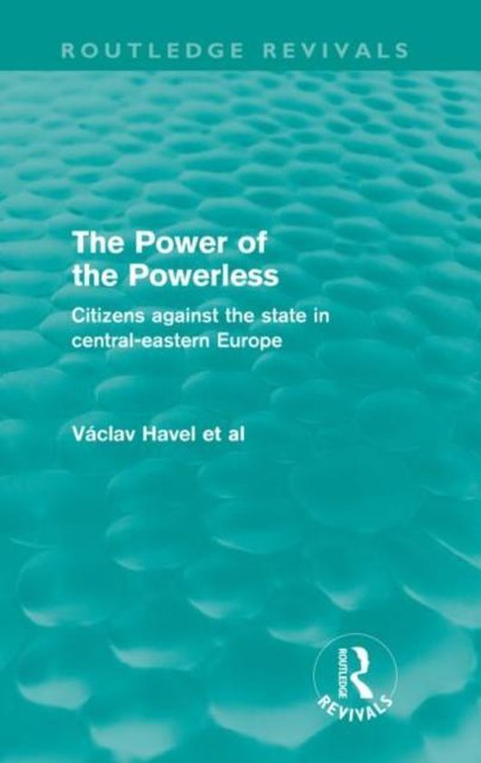 Routledge Revivals-The Power of the Powerless (Routledge Rev ... - cover