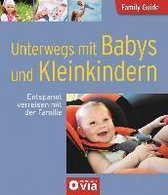 Unterwegs mit Babys und Kleinkindern