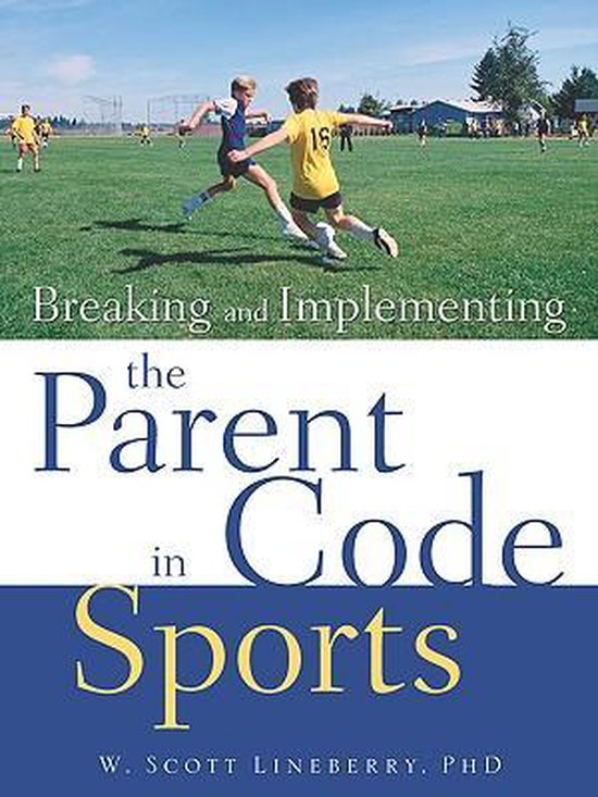 Breaking and Implementing the Parent Code in Sports - cover