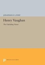 Henry Vaughan - The Unfolding Vision