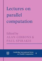Cambridge International Series on Parallel ComputationSeries Number 4- Lectures in Parallel Computation