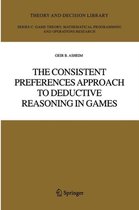 The Consistent Preferences Approach to Deductive Reasoning in Games