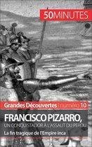 Grandes Découvertes 10 - Francisco Pizarro, un conquistador à l'assaut du Pérou