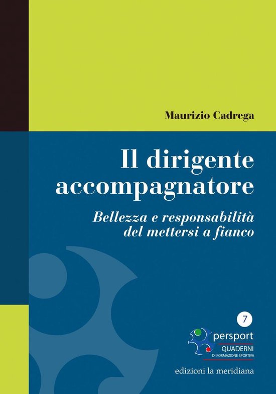 Il dirigente accompagnatore. Bellezza e responsabilità del  ... - cover