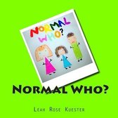 Normal Who?