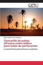 Cascarilla de palma africana como aditivo para lodos de perforación