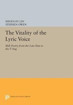 The Vitality of the Lyric Voice - Shih Poetry from the Late Han to the T`ang