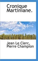 Cronique Martiniane.
