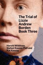 The Trial of Lizzie Andrew Borden Book Three