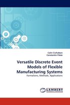 Versatile Discrete Event Models of Flexible Manufacturing Systems