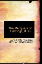 The Marquess of Hastings, K. G.