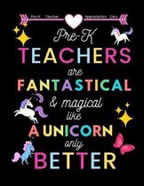 Pre-K Teacher appreciation gifts: Pre-K Teachers Are Fantastical & Magical Like A Unicorn Only Better