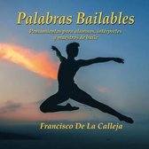 Palabras Bailables: Pensamientos para alumnos, intérpretes y maestros de baile