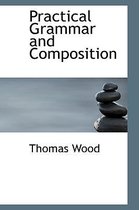 Practical Grammar and Composition