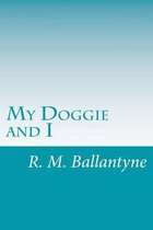 My Doggie and I