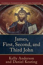 Catholic Commentary on Sacred Scripture - James, First, Second, and Third John (Catholic Commentary on Sacred Scripture)