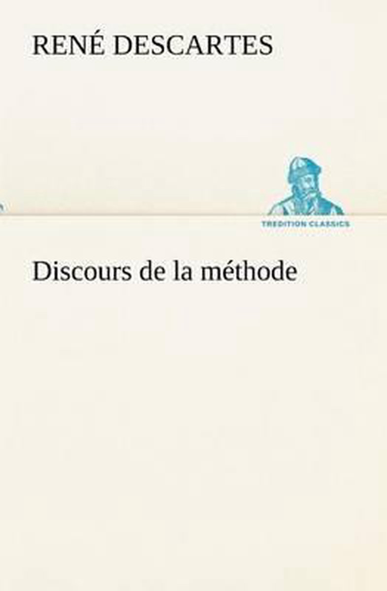 Discours de la méthode - René Descartes