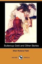 Buttercup Gold and Other Stories (Dodo Press)