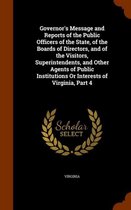 Governor's Message and Reports of the Public Officers of the State, of the Boards of Directors, and of the Visitors, Superintendents, and Other Agents of Public Institutions or Interests of V