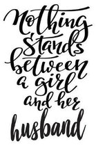 Nothing Stands Between a Girl and Her Husband