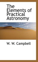 The Elements of Practical Astronomy