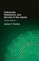 Culturicide, Resistance, and Survival of the Lakota ("Sioux Nation")