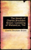 The Novels of Charles Brockden Brown