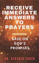 Receive Immediate Answers to Prayers Base on God's Promises