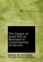 The Gospel of Good Will as Revealed in Contemporary Scriptures