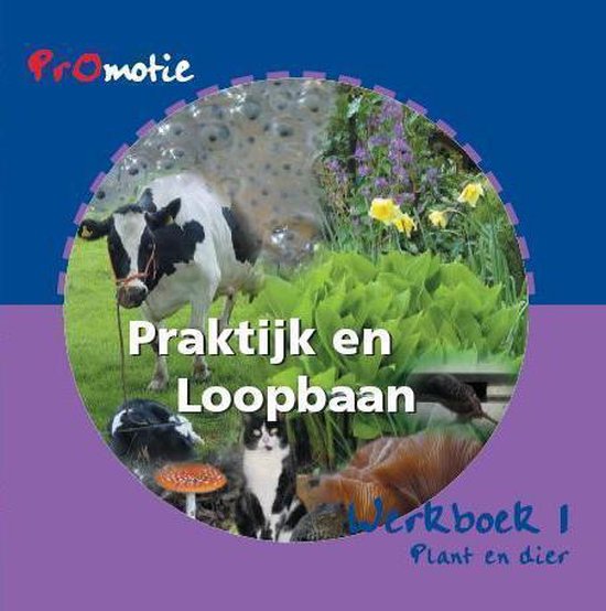 Promotie praktijk en loopbaan 1 Plant en dier Werkboek