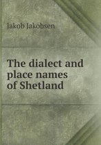 The dialect and place names of Shetland