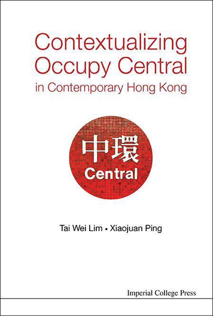 Contextualizing Occupy Central In Contemporary Hong Kong op Prijzenvolger.com