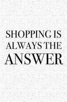 Shopping Is Always the Answer