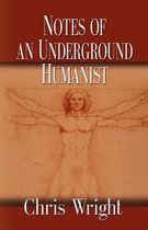 Notes of an Underground Humanist