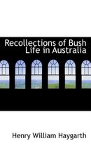 Recollections of Bush Life in Australia