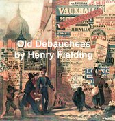 The Old Debauchees, a Comedy