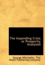 The Impending Crisis or Prosperity Analyzed