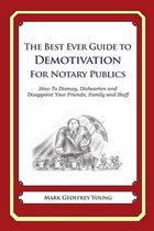 The Best Ever Guide to Demotivation for Notary Publics