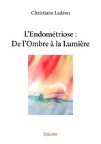 Collection Classique - L'Endométriose : De l'Ombre à la Lumière