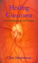 Natural Vision & Eye Care 2 - Healing Glaucoma