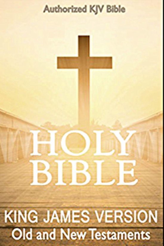 King James Bible: KJV 1611 [Old & New Testaments] (ebook), The Bible ...