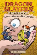Dragon Slayers' Academy 19 - Little Giant--Big Trouble #19
