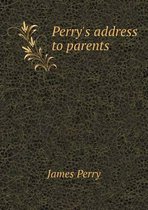 Perry's address to parents