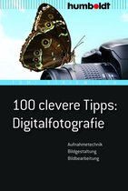 humboldt - Freizeit & Hobby - 100 clevere Tipps: Digitalfotografie