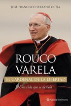 Planeta Testimonio - Rouco Varela. El cardenal de la libertad