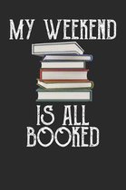 My Weekend Is All Booked