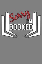 sorry I'M Booked