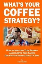 What's Your Coffee Strategy?