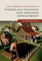 Cambridge Handbooks in Psychology-The Cambridge Handbook of Workplace Training and Employee Development