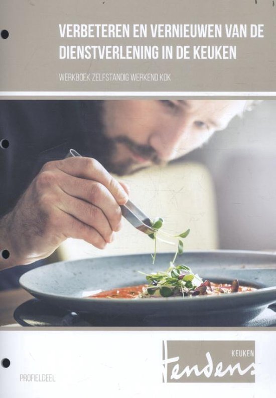 Tendens - Verbeteren en vernieuwen van de dienstverlening in de keuken werkboek zelfstandig werkend kok